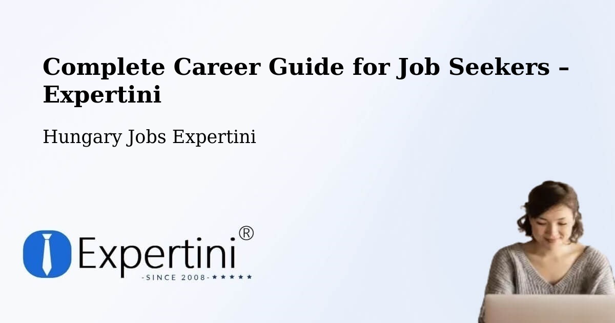 Career Guide for Job Seekers – Encsencs - Encsencs, Hungary Jobs Expertini