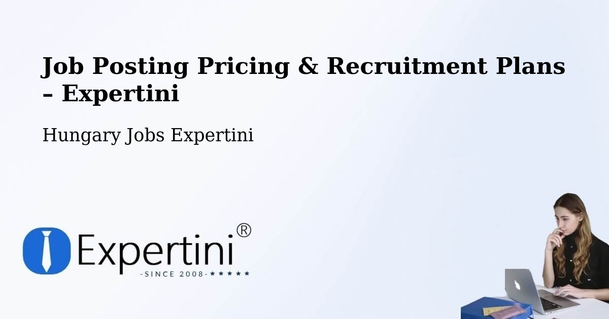 Job Posting Pricing & Recruitment Plans – Encsencs - Encsencs, Hungary Jobs Expertini